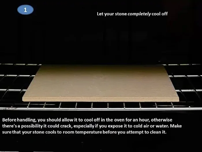 Let the pizza stone cool completely before handling. Allow it to cool in the oven for about an hour to prevent cracking.